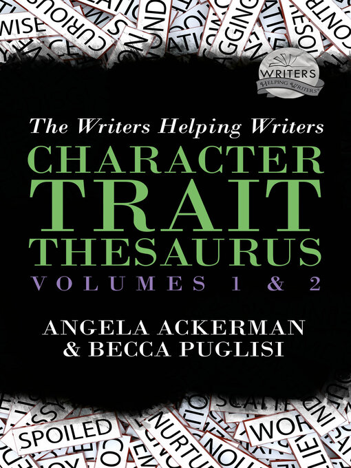 Title details for The Character Trait Thesaurus Volumes 1 & 2 by Becca Puglisi - Available